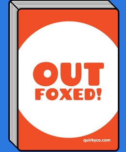 Outfoxed!