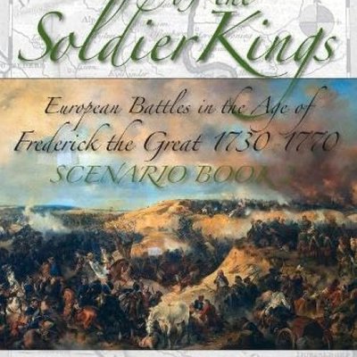 Twilight of the Soldier Kings: Scenario Book 2 and Regimental Rules – European Battles in the Age of Frederic the Great 1730-1770