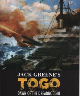 TOGO: Dawn of the Dreadnoughts – Naval Battles of the Russo-Japanese War