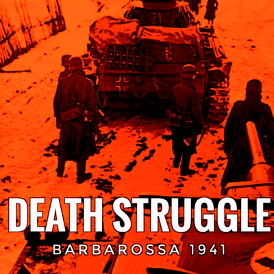 Death Struggle:  Barbarossa 1941