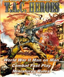 T.A.C. Heroes: World War II Man on Man Combat Fast Play Miniatures Rules
