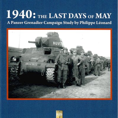 1940: The Last Days of May -- A Panzer Grenadier Campaign Study