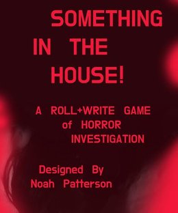 There is Something in the House!