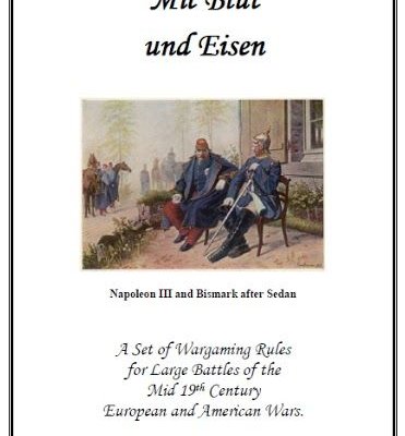 Mit Blut und Eisen: A Set of Wargaming Rules for Large Battles of the Mid 19th Century European and American Wars