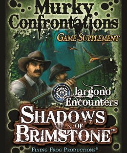 Shadows of Brimstone: Murky Confrontations Game Supplement