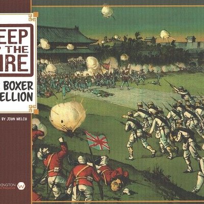 Keep Up The Fire!: The Boxer Rebellion