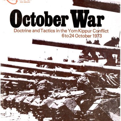 October War: Doctrine and Tactics in the Yom Kippur Conflict, 1973