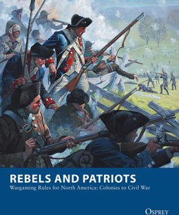 Rebels and Patriots: Wargaming Rules for North America