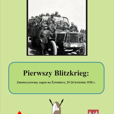 The First Blitzkrieg: The Raid on Zhitomir – 25-26 April, 1920