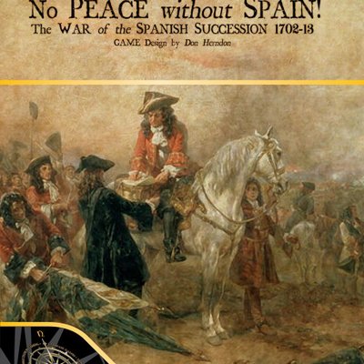 No Peace Without Spain!: The War of the Spanish Succession 1702-1713