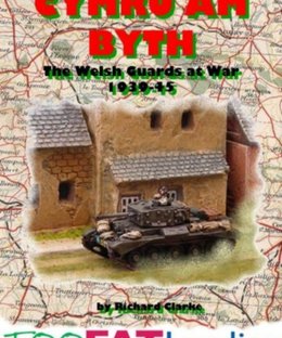 Cymru Am Byth: The Welsh Guards at War 1939-45