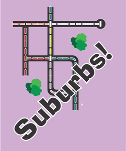 Suburbs!