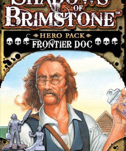 Shadows of Brimstone: Frontier Doc Hero Pack