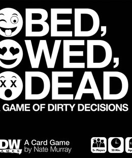 Bed, Wed, Dead: A Game of Dirty Decisions