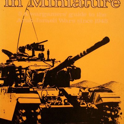 Tank Battles in Miniature 5: A wargamers' guide to the Arab-Israeli Wars since 1948