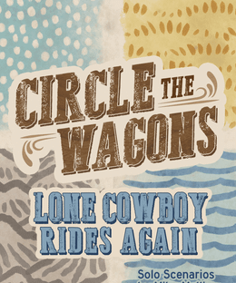 Circle the Wagons: Lone Cowboy Rides Again