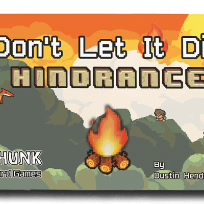 Don't Let It Die: Hindrance