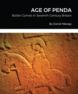 Age of Penda: Battle Games In Seventh Century Britain