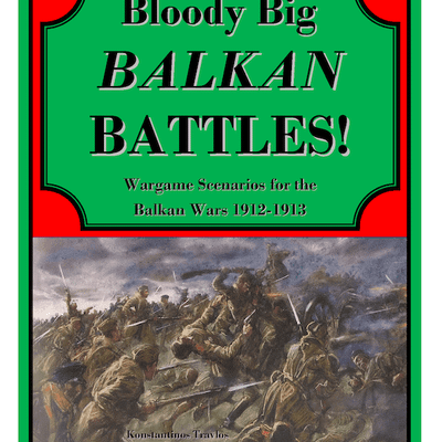 Bloody Big Balkan Battles!