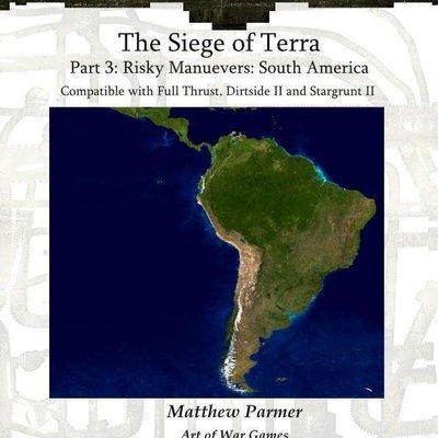 The Ghost War Campaign: The Siege of Terra – Part 3: Risky Manuevers: South America