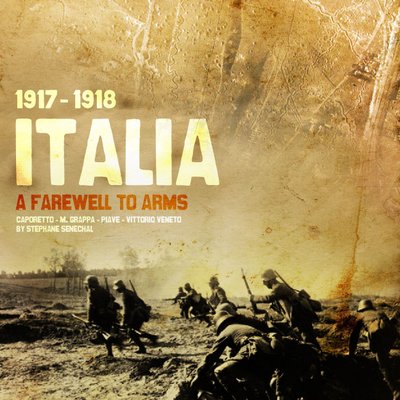 Italia 1917-1918: A Farewell to Arms