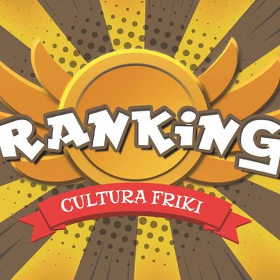 Ranking! Cultura Friki