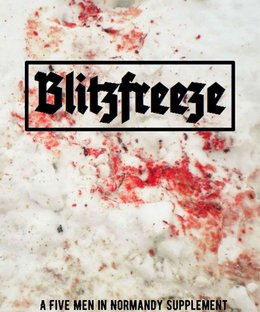 Blitzfreeze: A Five Men in Normandy Supplement