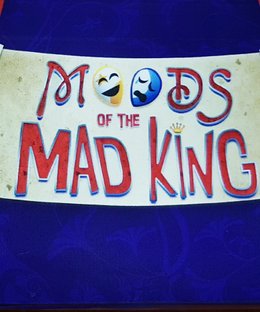 Moods of the Mad King