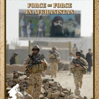 Operation: Uruzgan – Force on Force in Afghanistan