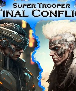 Super Trooper: Final Conflict