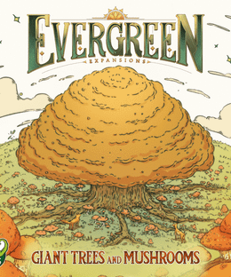 Evergreen: Giant Trees and Mushrooms