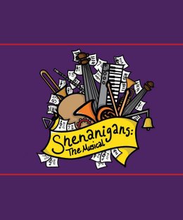 Shenanigans: The Musical