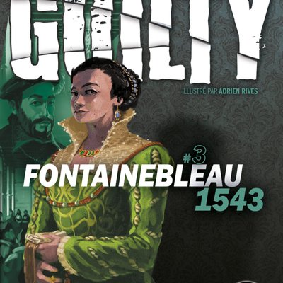Guilty: Fontainebleau 1543