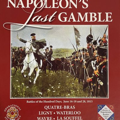 Napoleon's Last Gamble: Battles of the Hundred Days