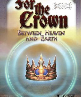 For the Crown (Second Edition): Expansion #3 – Between Heaven and Earth