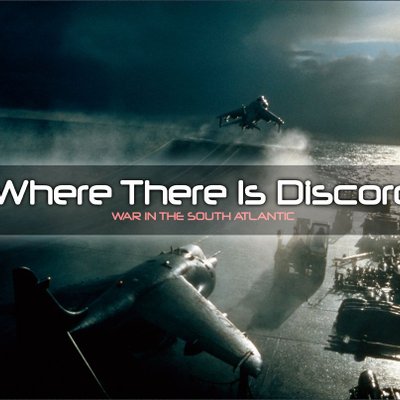 Where There Is Discord: War in the South Atlantic