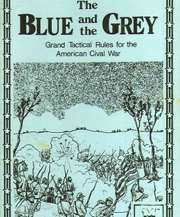 The Blue and the Grey:  Grand Tactical Rules for the American Civil War
