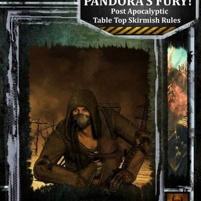 Pandora's Fury!: Post Apocalyptic Table Top Skirmish Rules