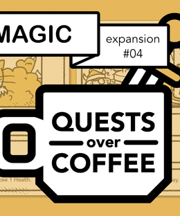 Quests Over Coffee: Expansion #04 – Magic or Magic