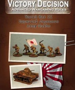 Victory Decision: Advanced Wargaming Rules – World War II: Imperial Japanese Army Guide