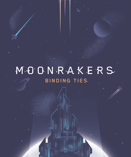 Moonrakers: Binding Ties