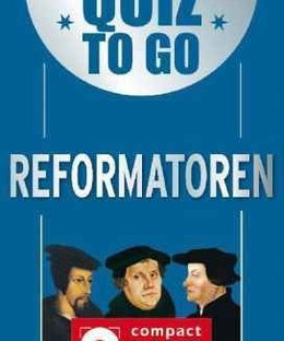 Quiz to go: Reformatoren
