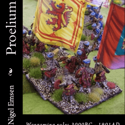 Proelium: Wargaming rules for 3000BC to 1901AD