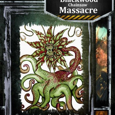 Blackwood Chainsaw Massacre: Scenario for Pandora's Fury!